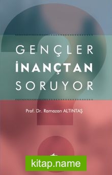 Gençler İnançtan Soruyor