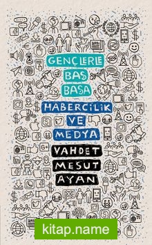 Gençlerle Baş Başa: Habercilik ve Medya