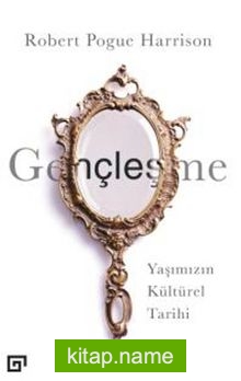 Gençleşme-Yaşımızın Kültürel Tarihi