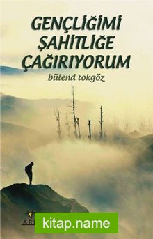 Gençliğimi Şahitliğe Çağırıyorum