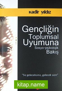 Gençliğin Toplumsal Uyumuna Sosyo-Psikolojik Bakış