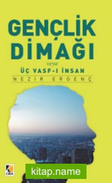 Gençlik Dimağı veya Üç Vasf-ı İnsan