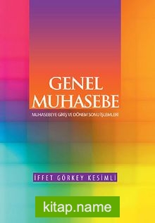 Genel Muhasebe Muhasebeye Giriş ve Dönem Sonu İşlemleri