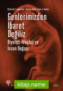 Genlerimizden İbaret Değiliz  Biyoloji, İdeoloji ve İnsan Doğası