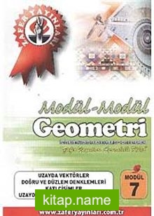 Geometri Modül -7 / Uzayda Vektörler, Doğru ve Düzlem Denklemleri, Katı Cisimler, Uzayda Dönüşümlerle Geometri