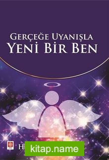 Gerçeğe Uyanışla Yeni Bir Ben