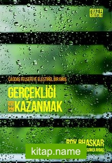 Gerçekliği Geri Kazanmak Çağdaş Felsefeye Eleştirel Bir Giriş