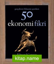 Gerçekten Bilmeniz Gereken 50 Ekonomi Fikri