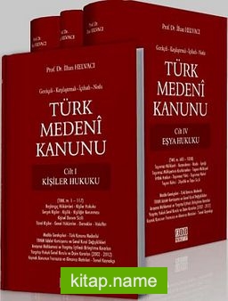 Gerekçeli, Karşılaştırmalı, İçtihatlı, Notlu Türk Medeni Kanunu (4 Cilt Takım)