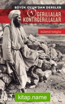 Gerillalar Kontrgerillalar / Büyük Oyundan Dersler 1