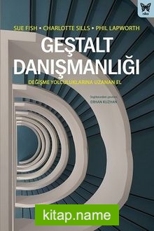 Geştalt Danışmanlığı: Değişme Yolculuklarına Uzanan El