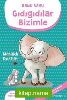 Gıdıgıdılar Bizimle – Meraklı Dostlar