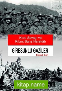 Giresunlu Gaziler Kore Savaşı ve Kıbrıs Barış Harekaı