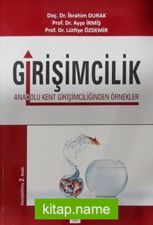 Girişimcilik Anadolu Kent Girişimciliğinden Örnekler