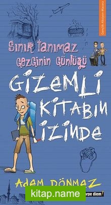 Gizemli Kitabın İzinde – Sınır Tanımaz Gezginin Günlüğü