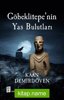 Göbeklitepe’nin Yas Bulutları