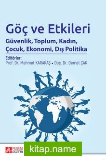 Göç ve Etkileri Güvenlik, Toplum, Kadın, Çocuk, Ekonomi, Dış Politika