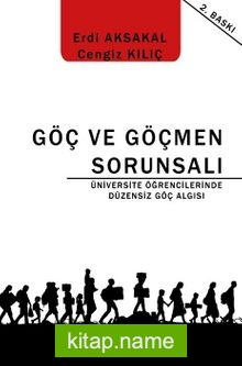 Göç ve Göçmen Sorunsalı – Üniversite Öğrencilerinde Düzensiz Göç Algısı