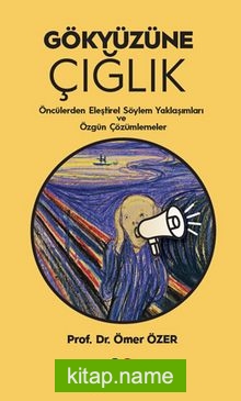 Gökyüzüne Çığlık  Öncülerden Eleştirel Söylem Yaklaşımları ve Özgün Çözümlemeler