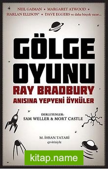 Gölge Oyunu  Ray Bradbury Anısına Yepyeni Öyküler