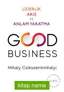 Good Business Liderlik Akış ve Anlam Yaratma