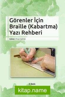 Görenler İçin Braille (Kabartma) Yazı Rehberi