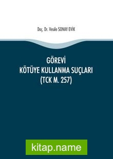 Görevi Kötüye Kullanma Suçları (TCK m. 257)