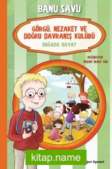 Görgü Nezaket ve Doğru Davranış Kulübü 4 / Dağda Hayat