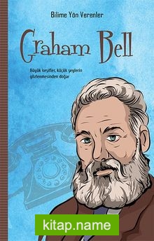 Graham Bell / Bilime Yön Verenler