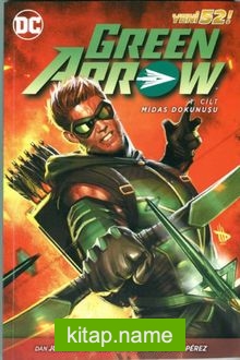Green Arrow Cilt 1 – Midas Dokunuşu