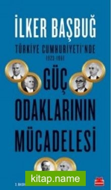 Güç Odaklarının Mücadelesi  Türkiye Cumhuriyeti’nde (1923-1961)