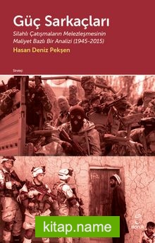 Güç Sarkaçları Silahlı Çatışmaların Melezleşmesinin Maliyet Bazlı Bir Analizi (1945-2015)