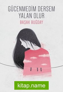 Gücenmedim Dersem Yalan Olur