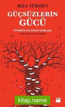 Güçsüzlerin Gücü Türkiye’de İnsan Hakları