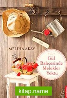 Gül Bahçesinde Melekler Yoktu