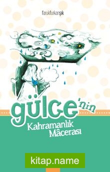 Gülce’ nin Kahramanlık Macerası