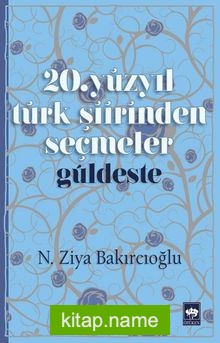 Güldeste 20. Yüzyıl Türk Şiirinden Seçmeler