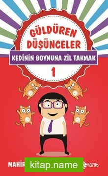 Güldüren Düşünceler 1 / Kedinin Boynuna Zil Takmak