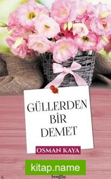 Güllerden Bir Demet