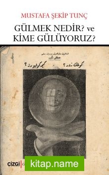 Gülmek Nedir? ve Kime Gülüyoruz?
