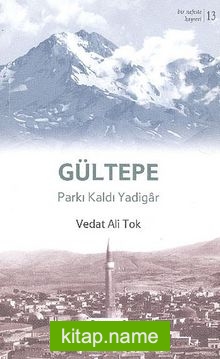 Gültepe – Parkı Kaldı Yadigar