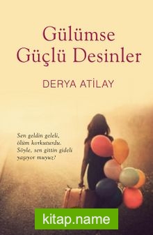 Gülümse Güçlü Desinler