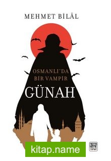 Günah Osmanlı’da Bir Vampir