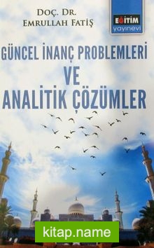 Güncel İnanç Problemleri ve Analitik Çözümler