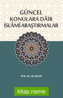 Güncel Konulara Dair İslami Araştırmalar