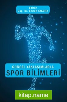 Güncel Yaklaşımlarla Spor Bilimleri