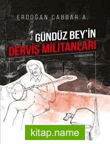 Gündüz Bey’in Derviş Militanları