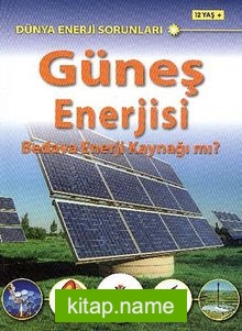 Güneş Enerjisi  Bedava Enerji Kaynağı mı? / Dünya Enerji Sorunları