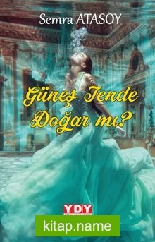 Güneş Tende Doğar Mı?