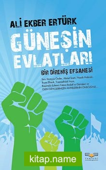 Güneşin Evlatları Bir Direniş Efsanesi